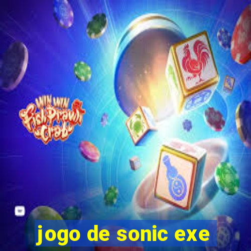 jogo de sonic exe